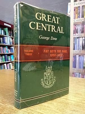 Great Central Volume Three: Fay Sets the Pace, 1900-1922