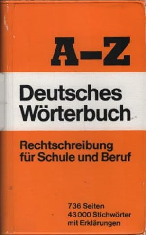 Bild des Verkufers fr A-Z. Deutsches Wrterbuch. Rechtschreibung fr Schule und Beruf. zum Verkauf von Schrmann und Kiewning GbR