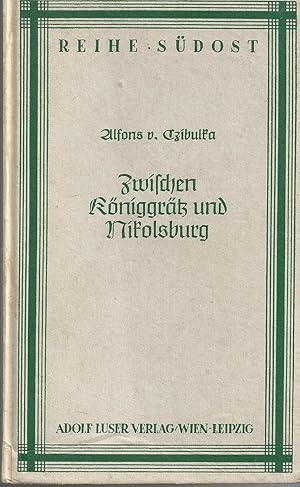 Zwischen Königsgrätz und Nikolsburg; Erstausgabe 1940 - 1. bis 5.Tausend - EA - WG 33 - Reihe Süd...