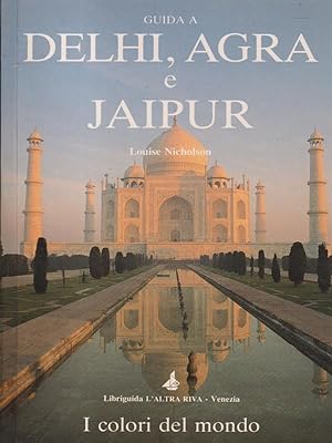 Image du vendeur pour Delhi, Agra e Jaipur mis en vente par Librodifaccia