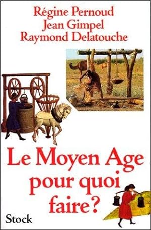 Seller image for Le Moyen Age pour quoi faire for sale by dansmongarage