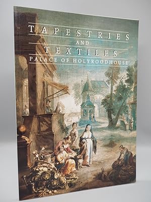 Seller image for Tapestries and Textiles at the Palace of Holyroodhouse in the Royal Collection. for sale by ROBIN SUMMERS BOOKS LTD