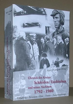 Chronik des Kreises SCHLEIDEN / EUSKIRCHEN und seiner Nachbarn 1792 - 1980. Ereignisse - Personen...