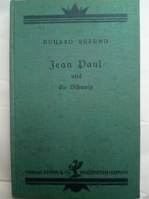 Bild des Verkufers fr Jean Paul und die Schweiz. Die Schweiz im deustchen Geistesleben zum Verkauf von Versandantiquariat Jena