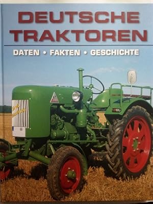 Bild des Verkufers fr Deutsche Traktoren - Daten - Fakten - Geschichte zum Verkauf von Versandantiquariat Jena