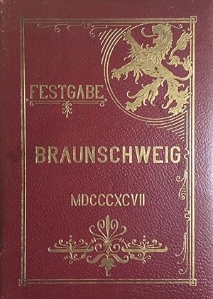 Braunschweig "Einst und Jetzt" dargestellt in Wort und Bild. Festgabe. Den deutschen Naturforsche...