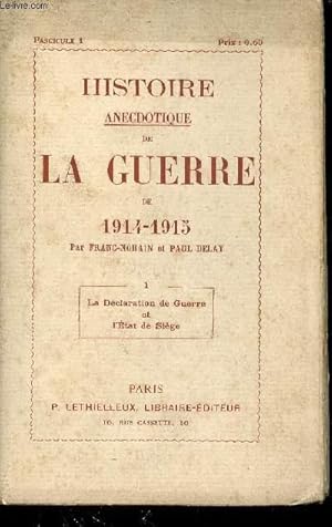 Imagen del vendedor de Histoire anecdotique de la guerre de 1914-1915 - Tome 1 : La dclaration de guerre et l'Etat de Sige. a la venta por Le-Livre