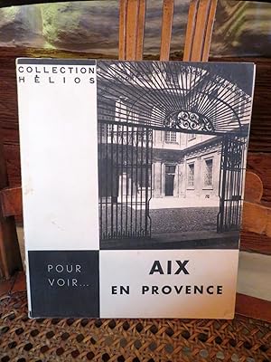 Bild des Verkufers fr POUR VOIR. AIX EN PROVENCE / COLLECTION HELIOS. zum Verkauf von Antiquariat Ekkehard Schilling