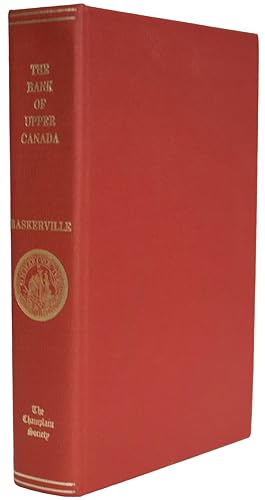 Seller image for The Bank of Upper Canada. A Collection of Documents. Edited with Introduction by Peter Baskerville. Champlain Society, Ontario Series. No. 13 for sale by J. Patrick McGahern Books Inc. (ABAC)