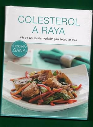 Imagen del vendedor de COLESTEROL A RAYA : ms de 120 recetas variadas para todos los das. (Cocina sana). a la venta por Librera DANTE