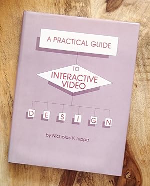 A PRACTICAL GUIDE TO INTERACTIVE VIDEO : (Video Bookshelf)