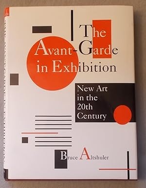 Imagen del vendedor de The Avant Garde in Exhibition: New Art in the 20th Century a la venta por Braintree Book Rack