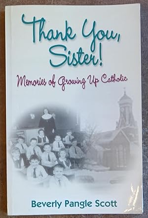 Bild des Verkufers fr Thank You Sister!: Memories of Growing Up Catholic zum Verkauf von Faith In Print