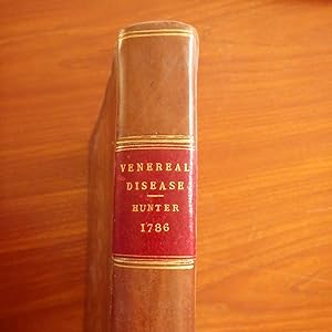 A Treatise on the Venereal Disease. First Edition 1786