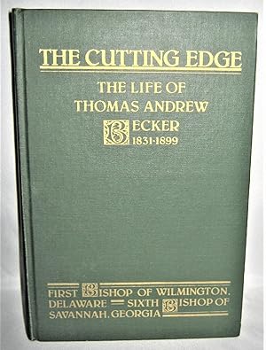 Seller image for The Cutting Edge The Life of Thomas Andrew Becker for sale by Books About the South