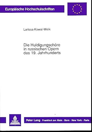 Imagen del vendedor de Die Huldigungschre in russischen Opern des 19. Jahrhunderts. Europische Hochschulschriften / Reihe 36 / Musikwissenschaft Bd. 64. a la venta por Fundus-Online GbR Borkert Schwarz Zerfa