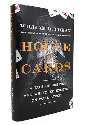 Bild des Verkufers fr HOUSE OF CARDS A Tale of Hubris and Wretched Excess on Wall Street zum Verkauf von Rare Book Cellar