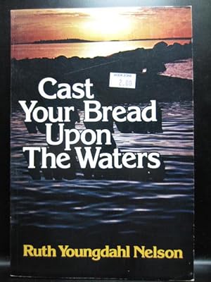 Immagine del venditore per CAST YOUR BREAD UPON THE WATERS venduto da The Book Abyss