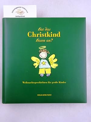 Bild des Verkufers fr Hat das Christkind Hosen an? : Weihnachtsgeschichten fr groe Kinder. zum Verkauf von Chiemgauer Internet Antiquariat GbR