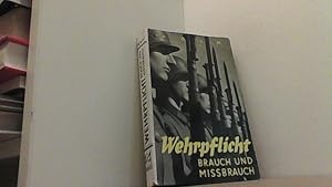 Seller image for Allgemeine Wehrpflicht. Entstehung, Brauch und Mi�brauch. for sale by Antiquariat Uwe Berg