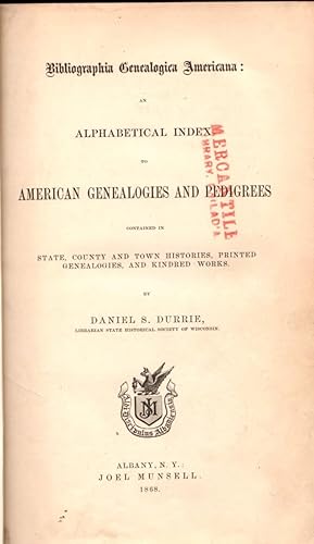 Bibliographia Genealogica Americana : An Alphabetical Index to American Genealogies and Pedigrees