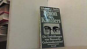 Bild des Verkufers fr Spion des Kanzlers. Die Enthllungen von Bismarcks Geheimdienstchef. zum Verkauf von Antiquariat Uwe Berg