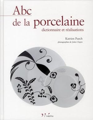Bild des Verkufers fr abc de la porcelaine ; dictionnaire et ralisations zum Verkauf von Chapitre.com : livres et presse ancienne