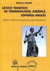 Léxico temático de terminología jurídica español-inglés: Thematic Lexicon of Spanish-English Lega...