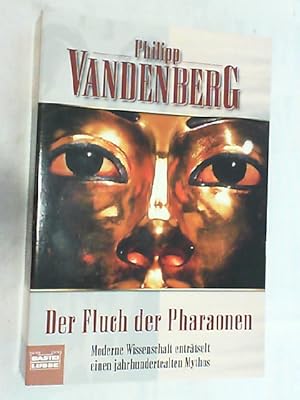 Der Fluch der Pharaonen : moderne Wiss. enträtselt e. jahrtausendealten Mythos.
