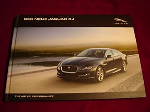 Bild des Verkufers fr Der neue Jaguar XJ - The Art of Performance. Mit Beilage: Jaguar XJ - Spezifikationen und Preise. Modelljahr 2016 - Stand April 2016. zum Verkauf von Antiquariat Olaf Drescher