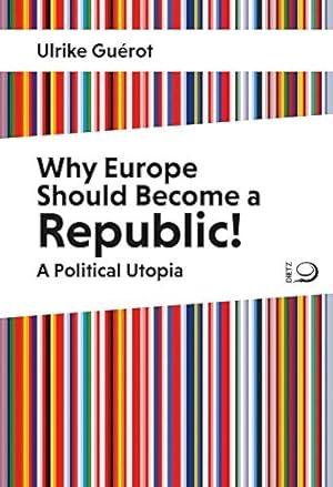 Bild des Verkufers fr Why Europe should become a republic : a political utopia. translated by Ray Cunningham, zum Verkauf von nika-books, art & crafts GbR