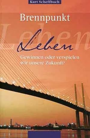 Seller image for Brennpunkt Leben: Gewinnen oder verspielen wir unsere Zukunft? for sale by Versandantiquariat Felix M�cke