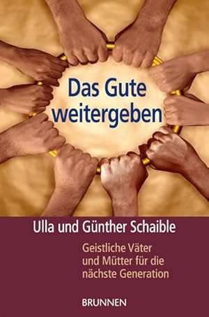 Bild des Verkufers fr Das Gute weitergeben. Geistliche Mtter und Vter fr die nchste Generation zum Verkauf von Versandantiquariat Felix Mcke