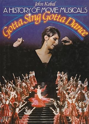 Bild des Verkufers fr GOTTA SING GOTTA DANCE. A History of Movie Musicals zum Verkauf von BOOK NOW