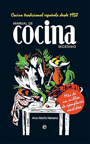 MANUAL DE COCINA:RECETARIO Cocina tradicional española desde 1950
