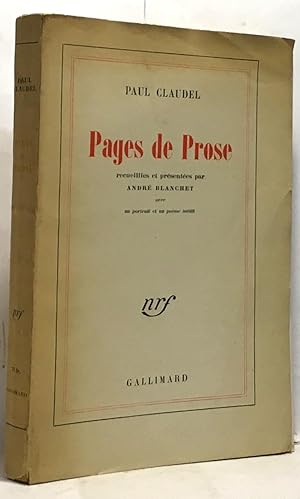 Pages de prose - recueillis et présentées par André Blanchet avec un portrait et un poème inédit