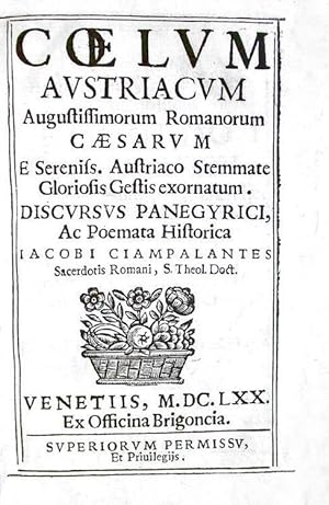 Coelum austriacum augustissimorum romanorum caesarum e sereniss. Austriaco stemmate gloriosis ges...