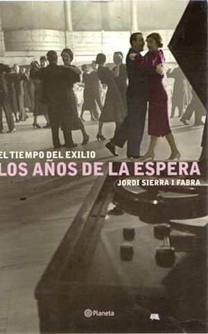 Bild des Verkufers fr El tiempo del exilio. Los aos de la espera . zum Verkauf von Librera Astarloa