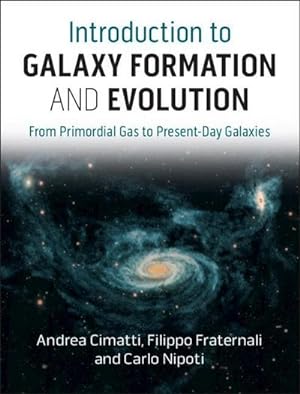 Immagine del venditore per Introduction to Galaxy Formation and Evolution : From Primordial Gas to Present-Day Galaxies venduto da AHA-BUCH GmbH