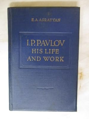 Imagen del vendedor de I P PAVLOV - HIS LIFE AND WORK a la venta por GREENSLEEVES BOOKS
