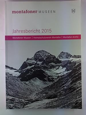 Bild des Verkufers fr Jahresbericht 2015. Montafoner Museen, Heimatschutzverein Montafon, Montafon Archiv zum Verkauf von biblion2