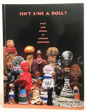 Immagine del venditore per Isn't S/He a Doll: Play and Ritual in African Sculpture venduto da Exquisite Corpse Booksellers