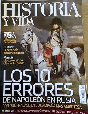 HISTORIA Y VIDA Nº 502. LOS 10 ERRORES DE NAPOLES EN RUSIA. POR QUE FRACASO EN SU CAMPAÑA MAS AMB...