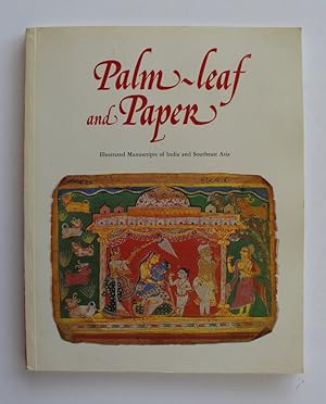 PALM LEAF AND PAPER ILLUSTRATED MANUSCRIPTS OF INDIA AND SOUTH EAST ASIA
