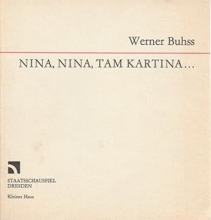 Bild des Verkufers fr Programmheft Urauffhrung Werner Buhss NINA NINA TAM KARTINA 19. November 1988 Kleines Haus zum Verkauf von Programmhefte24 Schauspiel und Musiktheater der letzten 150 Jahre