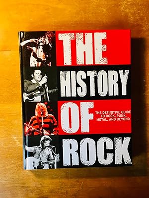 Imagen del vendedor de The History of Rock: A Definitive Guide To Rock, Punk, Metal, and Beyond a la venta por Samson Books