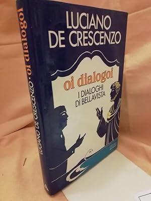 Image du vendeur pour OI DIALOGOI I dialoghi di Bellavista (1985) mis en vente par Invito alla Lettura