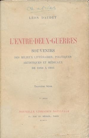 Bild des Verkufers fr L'Entre-deux-guerres. Souvenirs des milieux littraires, politiques artistiques et mdicaux de 1880  1905 zum Verkauf von LIBRAIRIE GIL-ARTGIL SARL