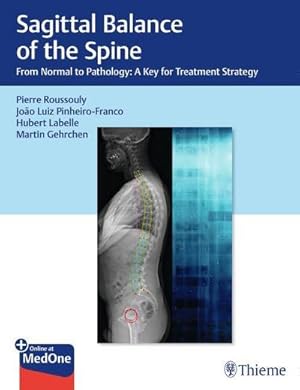 Seller image for Sagittal Balance of the Spine : From Normal to Pathology: A Key for Treatment Strategy for sale by AHA-BUCH GmbH