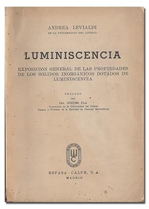 Imagen del vendedor de Luminiscencia. Exposicin general de las propiedades de los slidos inorgnicos dotados de luminiscencia. Prl. de Corts Pl. a la venta por Librera Berceo (Libros Antiguos)